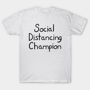 Social Distancing Champion T-Shirt